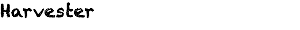 Harvester 